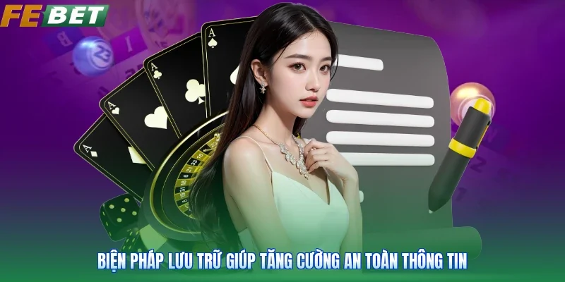 Biện pháp lưu trữ giúp tăng cường an toàn thông tin