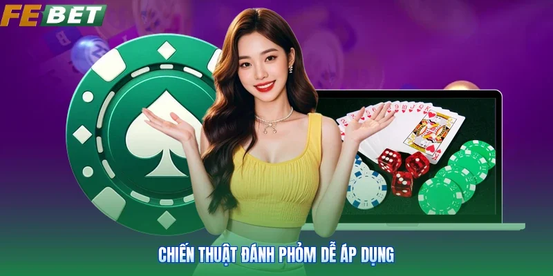 Chiến thuật đánh phỏm dễ áp dụng