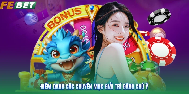 Điểm danh các chuyên mục giải trí đáng chú ý
