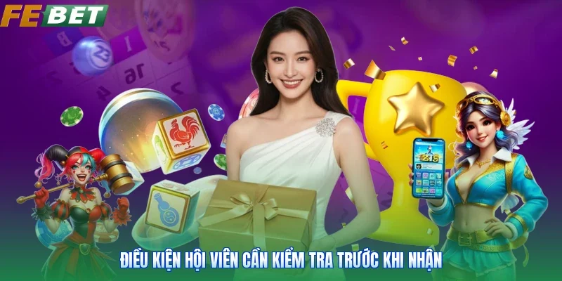 Điều kiện hội viên cần kiểm tra trước khi nhận