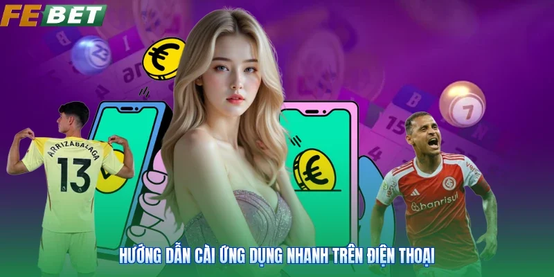 Hướng dẫn cài ứng dụng nhanh trên điện thoại