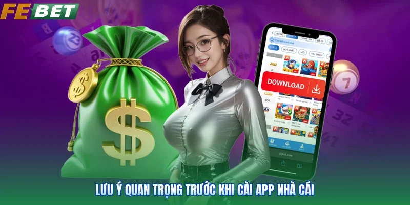 Lưu ý quan trọng trước khi cài app nhà cái