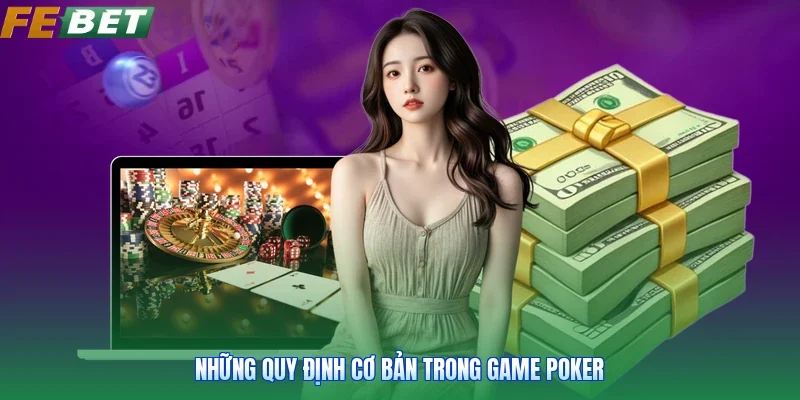Những quy định cơ bản trong game poker