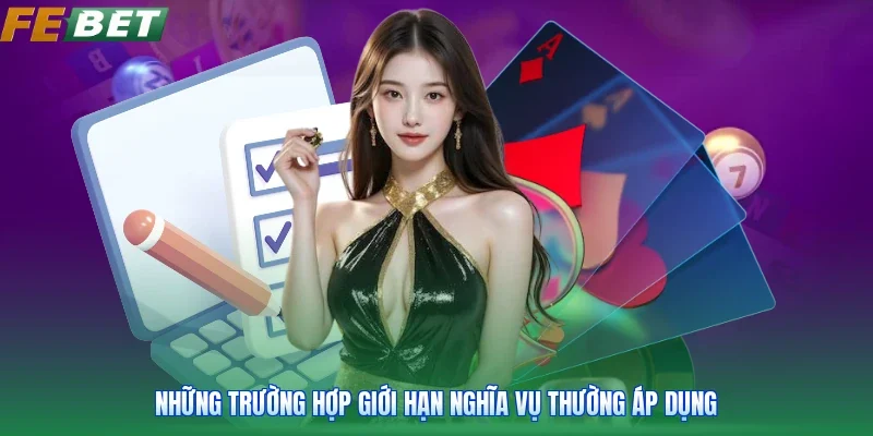 Những trường hợp giới hạn nghĩa vụ thường áp dụng