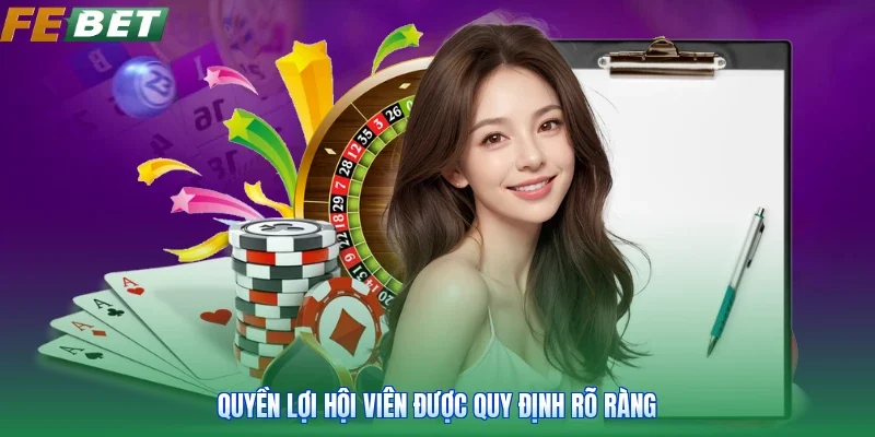 Quyền lợi hội viên được quy định rõ ràng